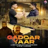 About Gaddar Yaar Song